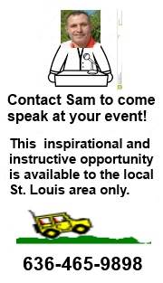 Call Sam at 636-465-9898 to set up a speaking engagement.